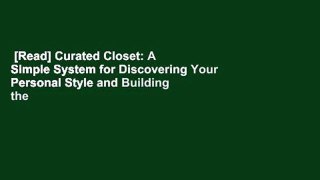 [Read] Curated Closet: A Simple System for Discovering Your Personal Style and Building the