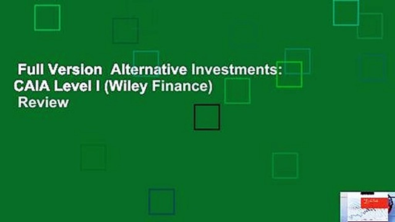 Full Version  Alternative Investments: CAIA Level I (Wiley Finance)  Review