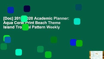 [Doc] 2019-2020 Academic Planner: Aqua Coral Print Beach Theme Island Tropical Pattern Weekly