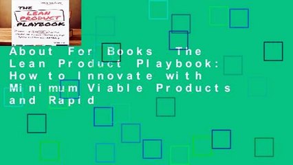 About For Books  The Lean Product Playbook: How to Innovate with Minimum Viable Products and Rapid