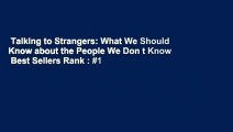 Talking to Strangers: What We Should Know about the People We Don t Know  Best Sellers Rank : #1