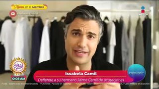 Issabela Camil defiende a su hermano Jaime Camil de acusaciones sobre actos ilícitos | Sale el Sol