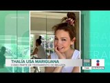 Thalía revela que utiliza marihuana como tratamiento de belleza | Noticias con Francisco Zea