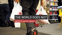 The World Does Not Need Plastic Bags