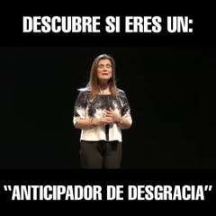 Descubre si eres un: "Anticipador de Desgracia"