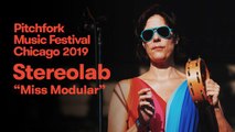 Stereolab - Miss Modular | Pitchfork Music Festival 2019