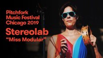 Stereolab - “Miss Modular” | Pitchfork Music Festival 2019