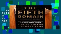 Full Version  The Fifth Domain: Defending Our Country, Our Companies, and Ourselves in the Age of