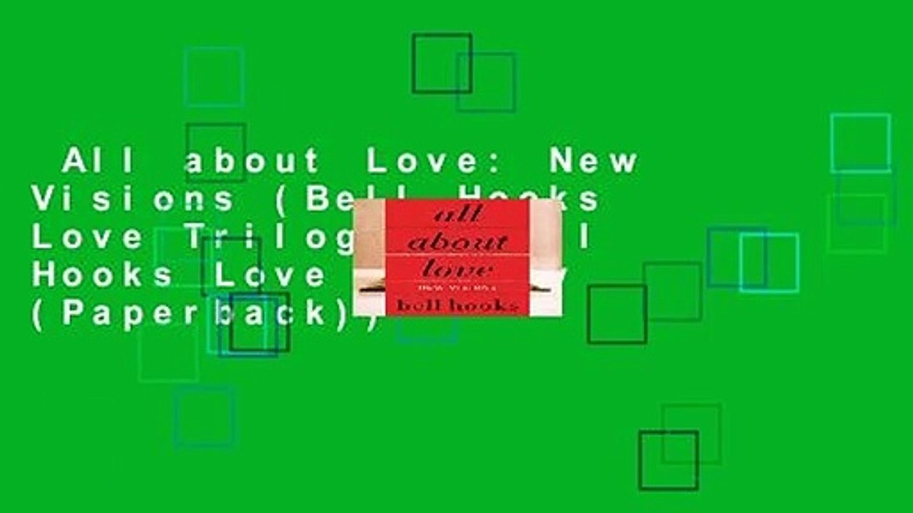 All about Love: New Visions (Bell Hooks Love Trilogy) (Bell Hooks Love Trilogy (Paperback))