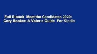 Full E-book  Meet the Candidates 2020: Cory Booker: A Voter s Guide  For Kindle