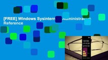 [FREE] Windows Sysinternals Administrators Reference
