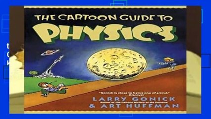 The Cartoon Guide to Physics (Cartoon Guide Series)  For Kindle