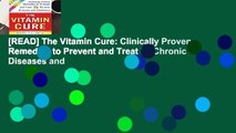 [READ] The Vitamin Cure: Clinically Proven Remedies to Prevent and Treat 75 Chronic Diseases and