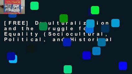 [FREE] Deculturalization and the Struggle for Equality (Sociocultural, Political, and Historical