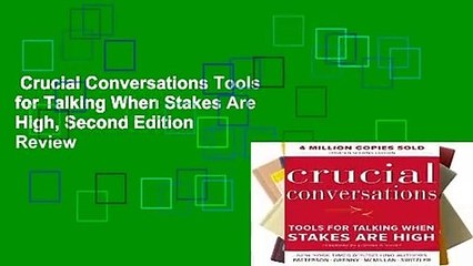 Crucial Conversations Tools for Talking When Stakes Are High, Second Edition  Review