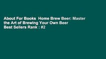 About For Books  Home Brew Beer: Master the Art of Brewing Your Own Beer  Best Sellers Rank : #2