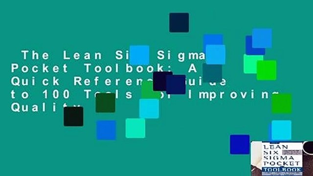 The Lean Six Sigma Pocket Toolbook: A Quick Reference Guide to 100 Tools for Improving Quality