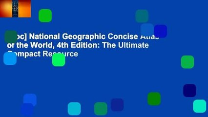 [Doc] National Geographic Concise Atlas of the World, 4th Edition: The Ultimate Compact Resource