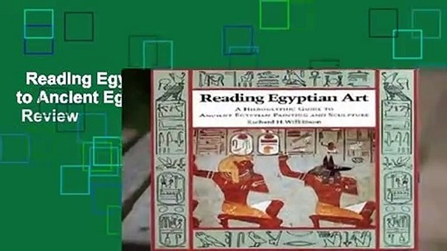 Reading Egyptian Art: A Hieroglyphic Guide to Ancient Egyptian Painting and Sculpture Review