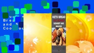 Full version  Keto Bread Fat Bombs Dessert and Snacks: The Ultimate Cookbook With 80 Gluten-Free,