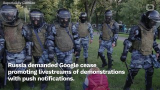 Russia Demands Google Not Interfere With Protests Taking Place