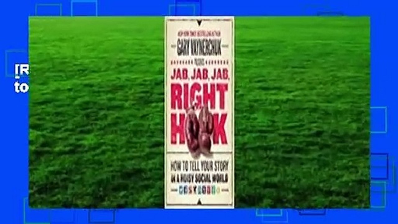 [READ] Jab, Jab, Jab, Right Hook: How to Tell Your Story in a Noisy Social World