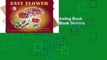 Full Version  Easy Flower Coloring Book for Seniors: Flower Coloring Book Seniors Adults Large
