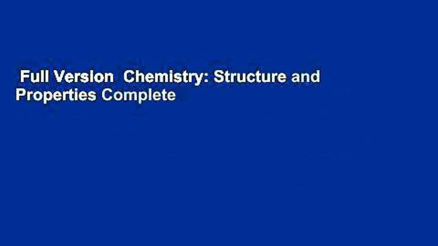 Full Version  Chemistry: Structure and Properties Complete
