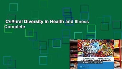 Cultural Diversity in Health and Illness Complete