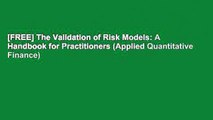 [FREE] The Validation of Risk Models: A Handbook for Practitioners (Applied Quantitative Finance)