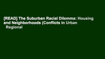 [READ] The Suburban Racial Dilemma: Housing and Neighborhoods (Conflicts in Urban   Regional