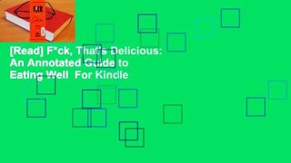 [Read] F*ck, That's Delicious: An Annotated Guide to Eating Well  For Kindle