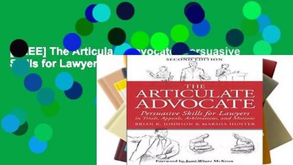 [FREE] The Articulate Advocate: Persuasive Skills for Lawyers in Trials, Appeals, Arbitrations,