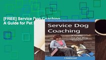 [FREE] Service Dog Coaching: A Guide for Pet Dog Trainers