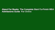 About For Books  The Complete Start-To-Finish MBA Admissions Guide  For Online