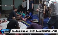 Warga Binaan Lapas Kelas I Makassar Rayakan Idul Adha