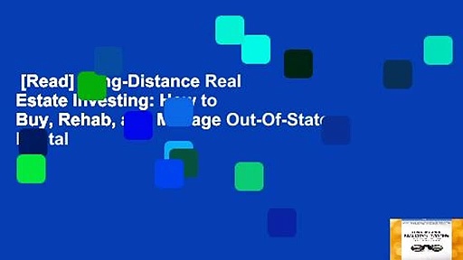 [Read] Long-Distance Real Estate Investing: How to Buy, Rehab, and Manage Out-Of-State Rental