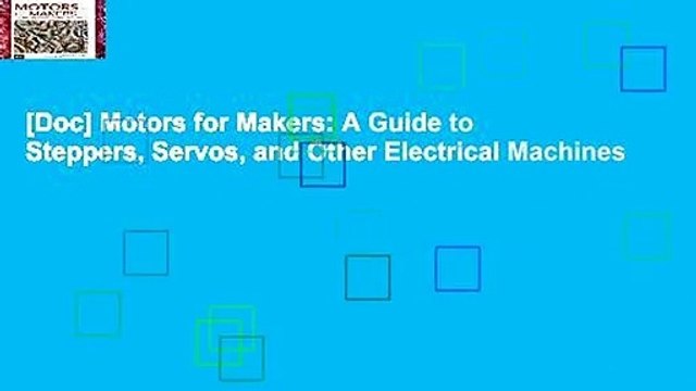 [Doc] Motors for Makers: A Guide to Steppers, Servos, and Other Electrical Machines