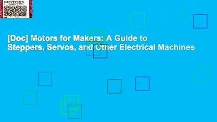 [Doc] Motors for Makers: A Guide to Steppers, Servos, and Other Electrical Machines