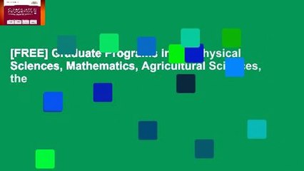 [FREE] Graduate Programs in the Physical Sciences, Mathematics, Agricultural Sciences, the