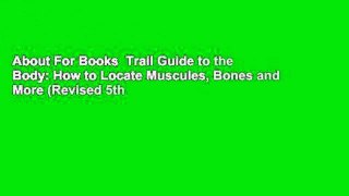 About For Books  Trail Guide to the Body: How to Locate Muscules, Bones and More (Revised 5th