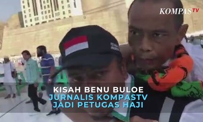 Download Video: Kisah Benu Buloe Jurnalis KompasTV Jadi Petugas Haji