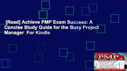 [Read] Achieve PMP Exam Success: A Concise Study Guide for the Busy Project Manager  For Kindle