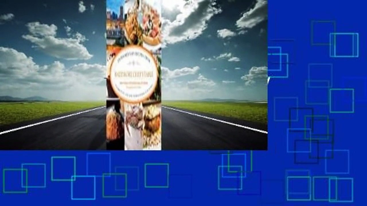 Full E-book  Baltimore Chef's Table: Extraordinary Recipes from Charm City and the Surrounding