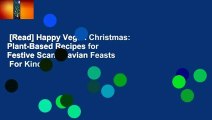 [Read] Happy Vegan Christmas: Plant-Based Recipes for Festive Scandinavian Feasts  For Kindle