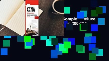 CCNA Routing and Switching Complete Deluxe Study Guide: Exam 100-105, Exam 200-105, Exam 200-125