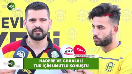 Hadebe ve Chaalali tur için umutlu konuştu