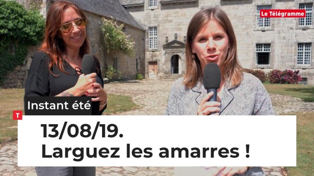 L’Instant été du mardi 13 août 2019. Larguez les amarres !