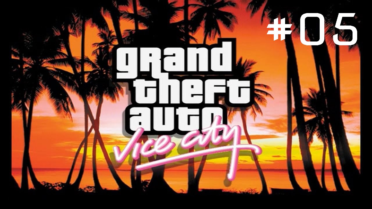 Grand Theft Auto Vice City #05 [GamePlay Only]