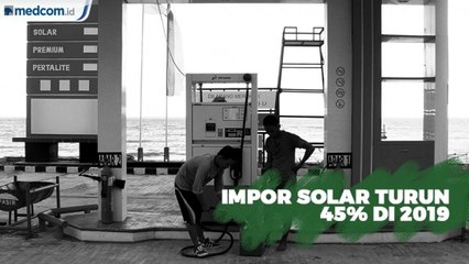 Biodiesel B20 Turunkan Impor Solar Sebesar 45% di 2019